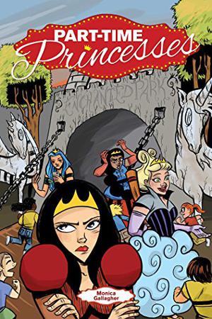 Part-Time Princesses by Monica Gallagher