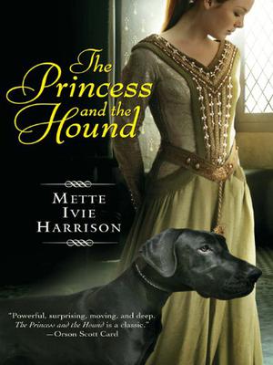 The Princess and the Hound by Mette Ivie Harrison