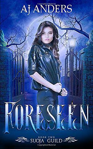 Foreseen by A.J. Anders