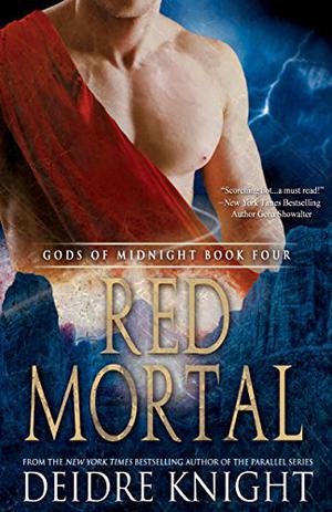 Red Mortal: The Gods of Midnight Series, Book 4 by Deidre Knight
