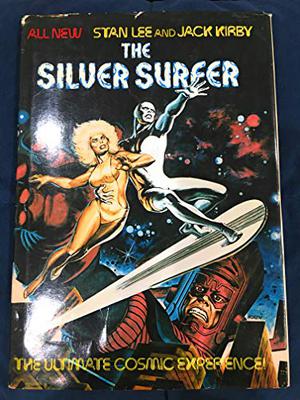 The Silver Surfer: The Ultimate Cosmic Experience by Stan Lee, Jack Kirby, John Costanza, Joe Sinnott