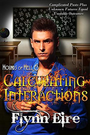 Calculating Interactions (Hounds of Hell #6)
