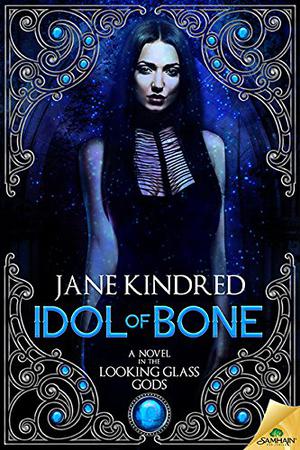 Idol of Bone by Jane Kindred