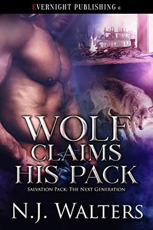 Wolf Claims His Pack  (Salvation Pack: The Next Generation Book 3) by N.J. Walters