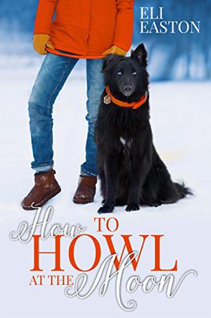 How to Howl at the Moon (Howl at the Moon #1)