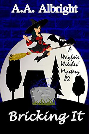 Bricking It (Wayfair Witches #2)