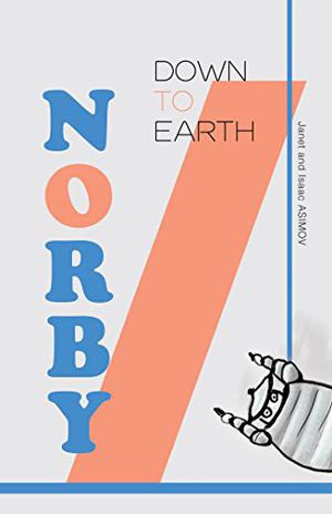 Norby Down to Earth (The Norby Chronicles #7)