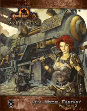 Iron Kingdoms World Guide: Full Metal Fantasy; Volume 2 [With Poster] by Brian Snōddy, J.M. Martin, Rob Baxter