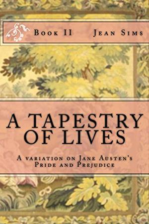 A Tapestry of Lives (A Variation on Jane Austen's Pride and Prejudice #2)