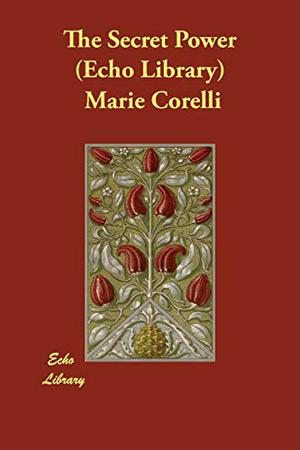 The Secret Power  (Echo Library) by Marie Corelli