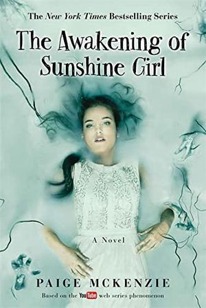 The Awakening of Sunshine Girl by Paige McKenzie, Alyssa B. Sheinmel