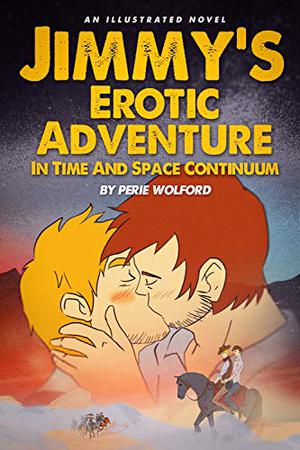 Jimmy's Erotic Adventure In Time And Space Continuum  (Episode 1) by Perie Wolford