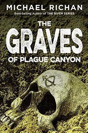 The Graves of Plague Canyon (The Downwinders #3)