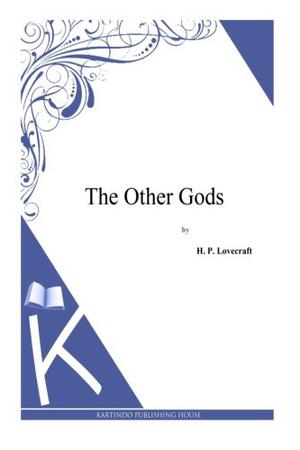 The Other Gods by H.P. Lovecraft