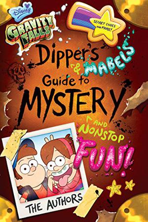 Gravity Falls: Dipper's and Mabel's Guide to Mystery and Nonstop Fun!  (Guide to Life) by Rob Renzetti