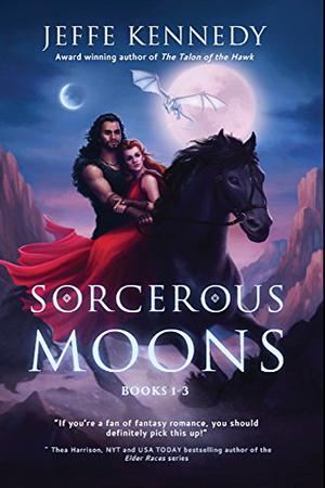 Sorcerous Moons: Books 1-3 by Jeffe Kennedy