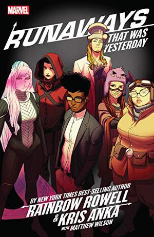 Runaways by Rainbow Rowell & Kris Anka Vol. 3: That Was Yesterday by Rainbow Rowell, Kris Anka, Takeshi Miyazawa