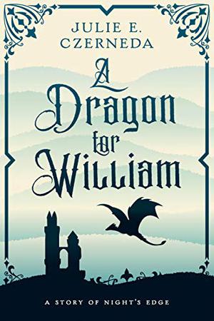 A Dragon for William by Julie E. Czerneda