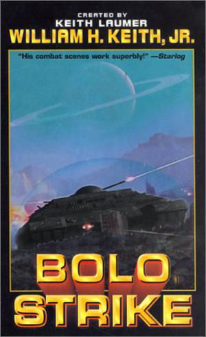 Bolo Strike by William H. Keith Jr.