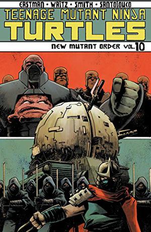 Teenage Mutant Ninja Turtles, Volume 10: New Mutant Order (Teenage Mutant Ninja Turtles IDW Publishing #10)