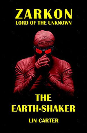 The Earth Shaker by Lin Carter