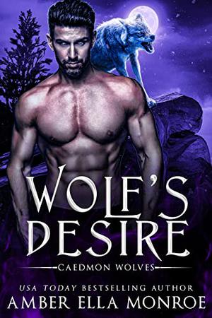 Wolf's Desire (Caedmon Wolves #4)