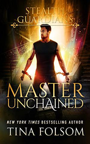 Master Unchained (Stealth Guardians #2)