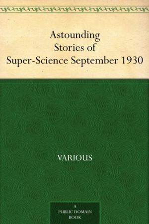 Astounding Stories of Super-Science September 1930 (Astounding Stories of Super-Science #9)