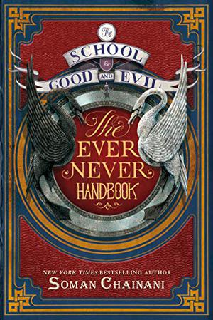 The School for Good and Evil: The Ever Never Handbook by Soman Chainani