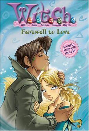 Farewell to Love (W.I.T.C.H. Chapter Books #23)