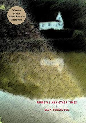 Primeval and Other Times by Olga Tokarczuk