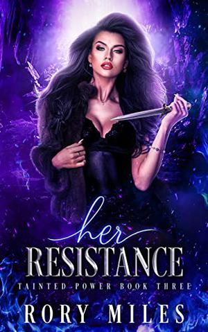 Her Resistance by Rory Miles