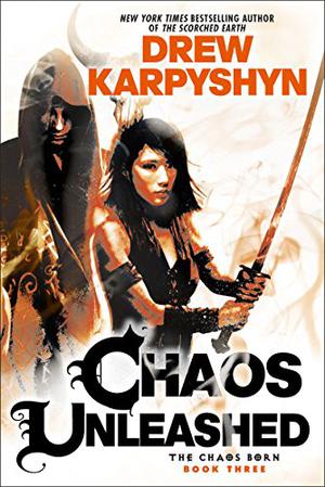 Chaos Unleashed: by Drew Karpyshyn