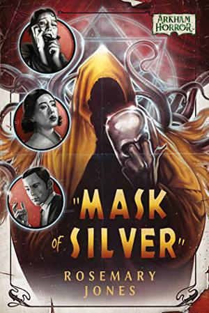Mask of Silver (Arkham Horror #20)