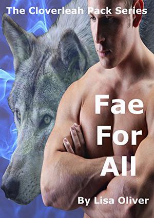 Fae for All (Cloverleah Pack #6)