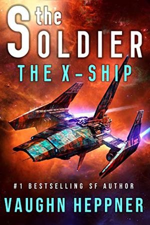 The X-Ship by Vaughn Heppner