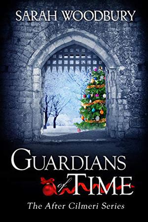 Guardians of Time (After Cilmeri #9)