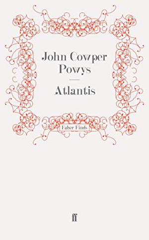 Atlantis by John Cowper Powys