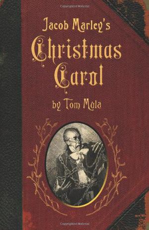 Jacob Marley's Christmas Carol by Tom Mula, Larry Wojick