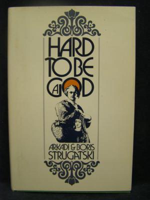 Hard to Be a God by Arkady Strugatsky, Boris Strugatsky