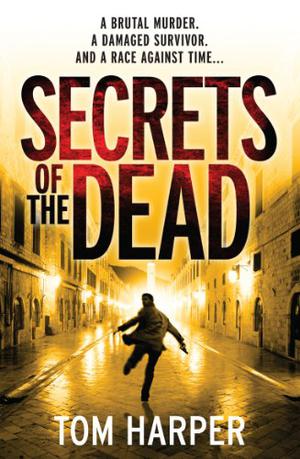 Secrets of the Dead by Tom Harper