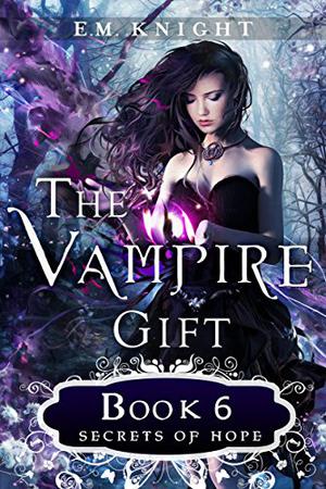 Secrets of Hope (The Vampire Gift #6)
