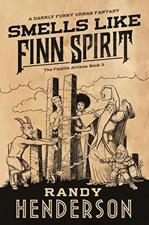 Smells Like Finn Spirit: The Familia Arcana, Book 3 (Finn Fancy Necromancy #3)