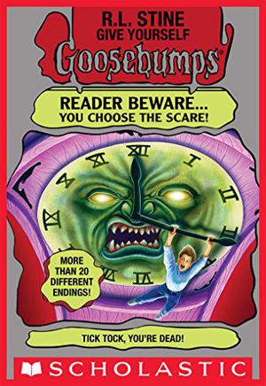Tick Tock, You're Dead! by R.L. Stine