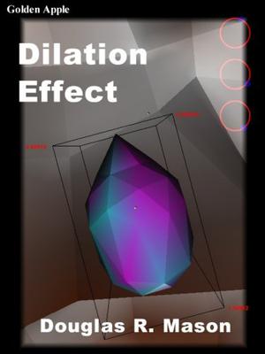 Dilation Effect by Douglas R. Mason, Mason Douglas Rankine
