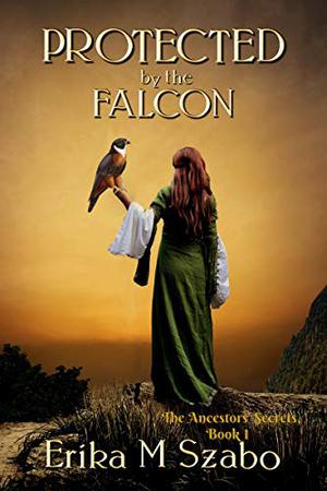 Protected by The Falcon by Erika M. Szabo