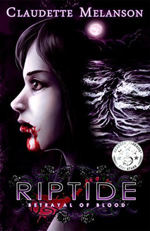 Riptide: Betrayal of Blood by Claudette Melanson