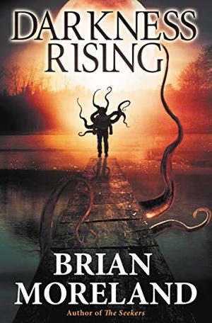 Darkness Rising by Brian Moreland