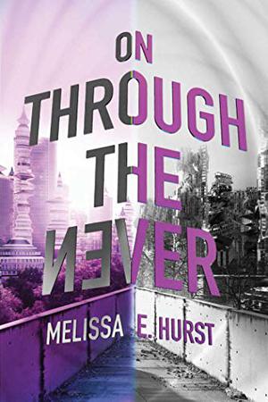 On Through the Never by Melissa E. Hurst