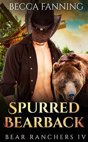 Spurred Bearback (Bear Ranchers #4)